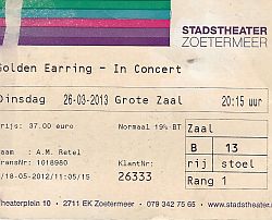 Golden Earring postponed show ticket#B_13 March 26, 2013 Zoetermeer - Stadstheater